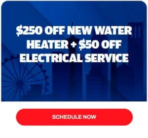 $250 off new water heater plus $50 off electrical service